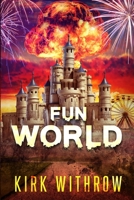 Fun World: A Zombie Tale 1692611534 Book Cover