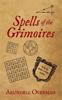 Spells of the Grimoires 1653471042 Book Cover