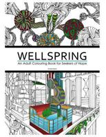 Wellspring: An Adult Colouring Book for Seekers of Hope 1548278696 Book Cover