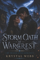 Storm Oath at Warcrest: A Spicy Fated-Mates Dragon Rider Academy Fantasy Romance (My Dragon Rider Romance) B0GLN5ZL88 Book Cover