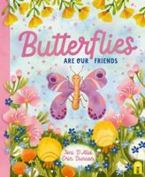 Butterflies Are Our Friends (Our Friends in the Garden) 1761216384 Book Cover