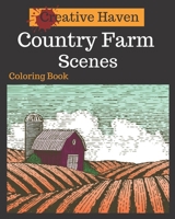Creative Haven Country Farm Scenes Coloring Book: Adult Coloring Book with Stress Relieving Farm Designs 50 pages B08457LLJ3 Book Cover