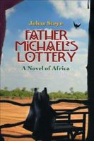 Father Michael's Lottery: A Novel of Africa 097105987X Book Cover