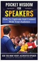 Pocket Wisdom for Speakers: How to captivate and connect with your audience 1793820465 Book Cover