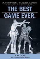 The Best Game Ever: How Frank McGuire's '57 Tar Heels Beat Wilt and Revolutionized College Basketball 1592289827 Book Cover