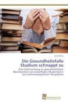 Die Gesundheitsfalle Studium schnappt zu 383815018X Book Cover