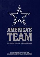 America's Team: The Official History of the Dallas Cowboys 160887009X Book Cover