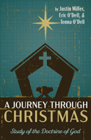 A Journey through Christmas: Study of the Doctrine of God 153269752X Book Cover