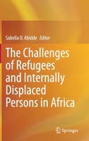 The Challenges of Refugees and Internally Displaced Persons in Africa 3030566498 Book Cover