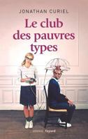 Le Club Des Pauvres Types 2213680655 Book Cover