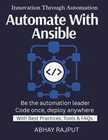 Automate With Ansible: Automate Cloud Deployments | Infrastructure With GitOps | Terraform + Ansible Demystified | Scalable IaC Tactics | Fast IaC Setup | Efficiency Through Code B0FNLQCGBB Book Cover