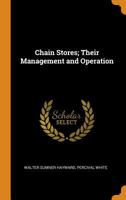 Chain Stores; Their Management and Operation 0344974537 Book Cover