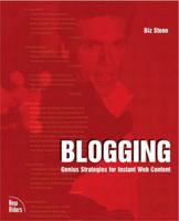 Blogging: Genius Strategies for Instant Web Content 0735712999 Book Cover