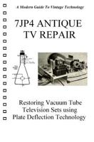 7JP4 ANTIQUE TV REPAIR B0BFTSZ878 Book Cover