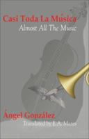 Almost All the Music: Casi Toda La Música 0916727297 Book Cover