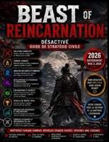 BEAST OF REINCARNATION DÉSACTIVÉGUIDE DE STRATÉGIE CIVILE (French Edition) B0HCKFQ92K Book Cover