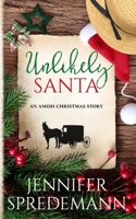 Unlikely Santa: An Amish Christmas Story 1940492505 Book Cover