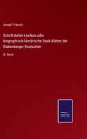 Schriftsteller-Lexikon oder biographisch-literärische Denk-Blätter der Siebenbürger Deutschen: III. Band 3375050100 Book Cover