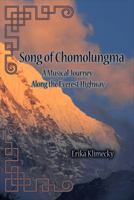 Song of Chomolungma a Musical Journey Along the Everest Highway 0615566499 Book Cover