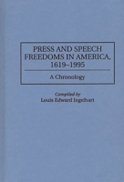Press and Speech Freedoms in America, 1619-1995: A Chronology 0313301743 Book Cover