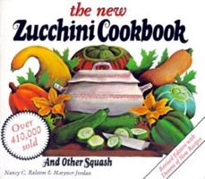 The New Zucchini Cookbook: And Other Squash (Garden Way Publishing Classic) 0882665898 Book Cover