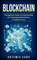 Blockchain: Bitcoin, Ethereum & Blockchain: Beginners Guide to Understanding the Technology Behind Bitcoin & Cryptocurrency 1979414718 Book Cover