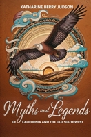 Myths and Legends of California and the Old Southwest 1397665424 Book Cover