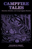 Campfire Tales: Ghoulies, Ghosties, and Long-Leggety Beasties 0762705299 Book Cover
