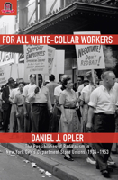 For All White-Collar Workers: The Possibilities of Radicalism in New York City's Department Store Unions, 1934-1953 0814210635 Book Cover