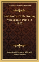 Rodrigo De Goth, Koning Van Spanje, Part 1-2 (1823) 1160248400 Book Cover