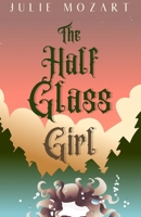 The Half Glass Girl B08H59TJK9 Book Cover