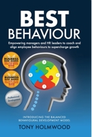 Best Behaviour: Empowering managers and HR leaders to coach and align employee behaviours to supercharge growth 1925648982 Book Cover