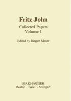 Fritz John: Collected Papers Volume 1 0817632662 Book Cover