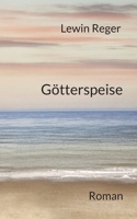 Götterspeise: Roman 3695102985 Book Cover