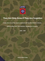They Are Only Gone If They Are Forgotten 0692190961 Book Cover