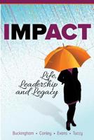 IMPACT; Life, Leadership and Legacy 109733273X Book Cover