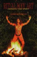 Ritual Body Art: Body Painting for Ritual & Magic 0919345743 Book Cover