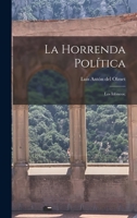La horrenda pol�tica: Los id�neos; 1018513353 Book Cover