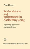 Reichsprasident Und Parlamentarische Kabinettsregierung: Eine Studie Zum Regierungssystem Der Weimarer Republik in Den Jahren 1924 Bis 1929 3663009793 Book Cover