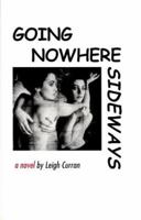 Going Nowhere Sideways: A Novel 156474289X Book Cover