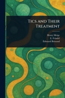 Tics and Their Treatment 1023388553 Book Cover