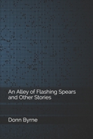 An alley of flashing spears,: And other stories (Short story index reprint series) 1704773997 Book Cover
