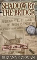 Shadow by the Bridge 099888118X Book Cover