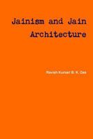 Jainism and Jain Architecture 1387503421 Book Cover