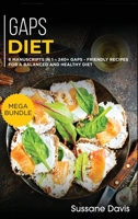 Gaps Diet: MEGA BUNDLE - 6 Manuscripts in 1 - 240+ GAPS - friendly recipes for a balanced and healthy diet 1664056785 Book Cover