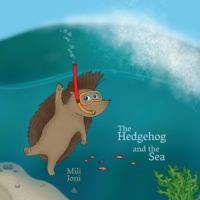 The Hedgehog and the Sea 6098285047 Book Cover