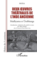Deux oeuvres théâtrales de l'Inde ancienne: Madhyama et Urubhanga (Théâtre Des Cinq Continents) (French Edition) 2343196532 Book Cover