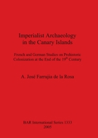 Imperialist Archaeology in the Canary Islands 1841713945 Book Cover