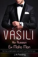 Vasili, Her Russian Ex Mafia Man 1523607610 Book Cover