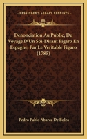 Denonciation Au Public, Du Voyage D'Un Soi-Disant Figaro En Espagne, Par Le Veritable Figaro (1785) 110472541X Book Cover